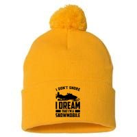 I Don't Snore I Dream That I'm A Snowmobile Pom Pom 12in Knit Beanie
