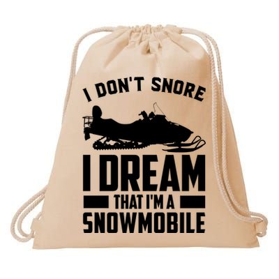 I Don't Snore I Dream That I'm A Snowmobile Drawstring Bag