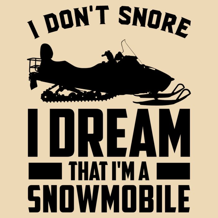 I Don't Snore I Dream That I'm A Snowmobile Drawstring Bag