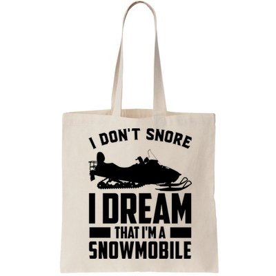 I Don't Snore I Dream That I'm A Snowmobile Bag