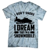 I Don't Snore I Dream That I'm A Snowmobile Tie-Dye T-Shirt