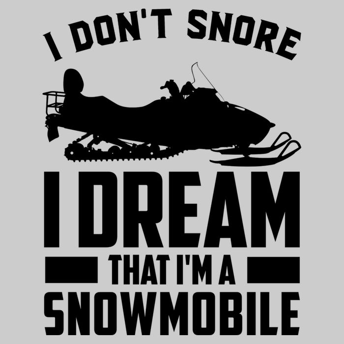I Don't Snore I Dream That I'm A Snowmobile Tie-Dye T-Shirt