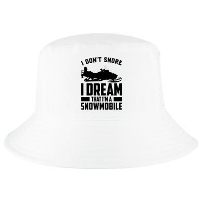 I Don't Snore I Dream That I'm A Snowmobile Cool Comfort Performance Bucket Hat