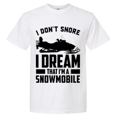 I Don't Snore I Dream That I'm A Snowmobile Comfort Colors T-Shirt