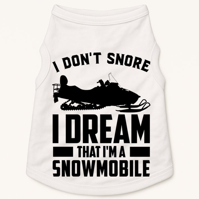 I Don't Snore I Dream That I'm A Snowmobile Doggie Tank