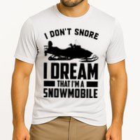 I Don't Snore I Dream That I'm A Snowmobile Performance Shirt