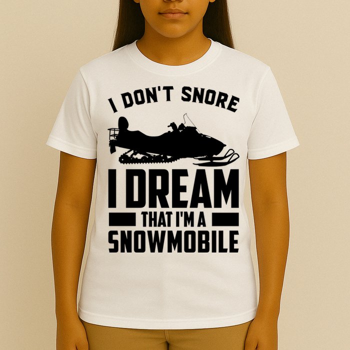 I Don't Snore I Dream That I'm A Snowmobile T-Shirt