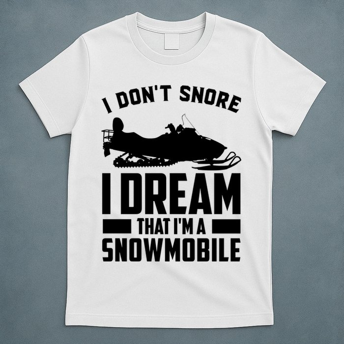 I Don't Snore I Dream That I'm A Snowmobile T-Shirt