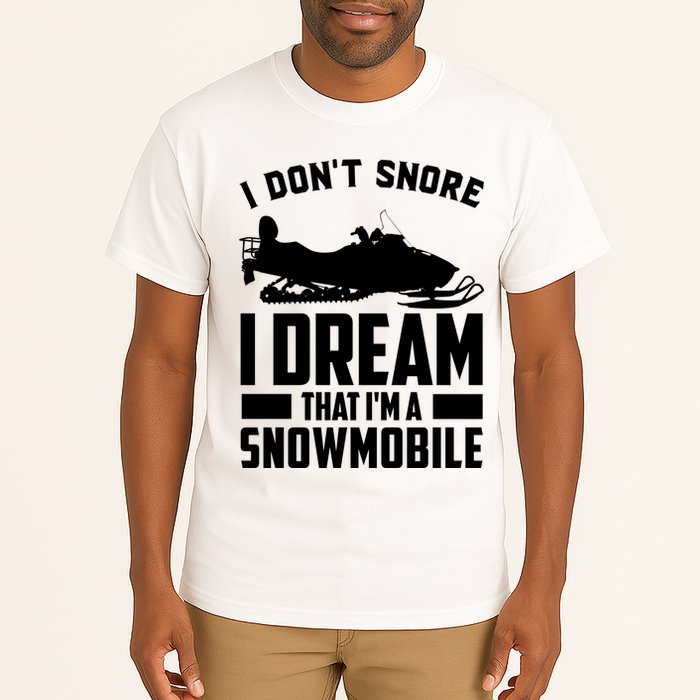 I Don't Snore I Dream That I'm A Snowmobile Tall T-Shirt