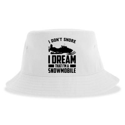I Don't Snore I Dream That I'm A Snowmobile Sustainable Bucket Hat