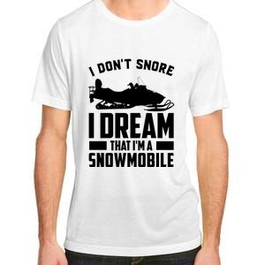 I Don't Snore I Dream That I'm A Snowmobile Adult ChromaSoft Performance T-Shirt