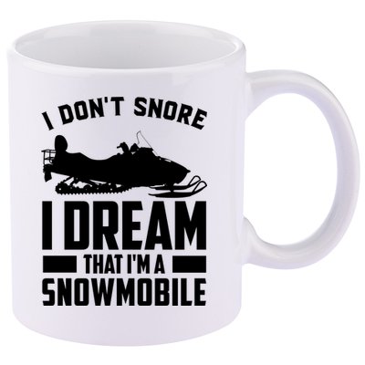 I Don't Snore I Dream That I'm A Snowmobile 11oz C Handle Ceramic Mug