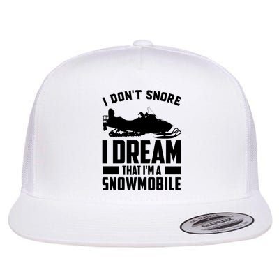 I Don't Snore I Dream That I'm A Snowmobile Flatbill Hat
