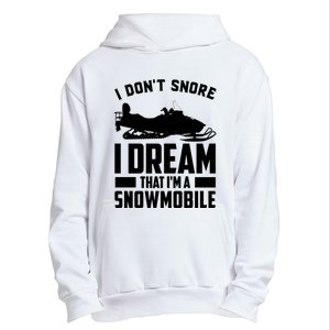 I Don't Snore I Dream That I'm A Snowmobile Urban Pullover Hoodie