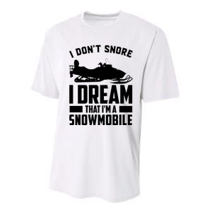 I Don't Snore I Dream That I'm A Snowmobile Performance Sprint T-Shirt