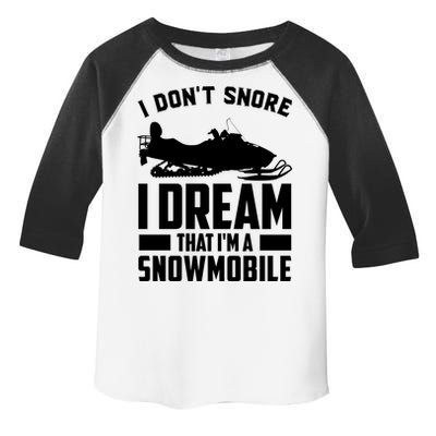 I Don't Snore I Dream That I'm A Snowmobile Toddler Fine Jersey T-Shirt