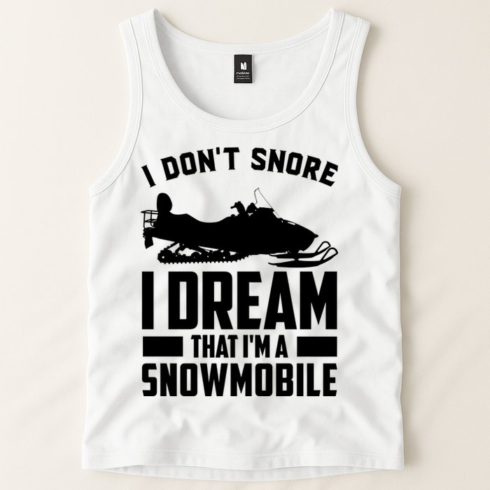 I Don't Snore I Dream That I'm A Snowmobile Tank Top