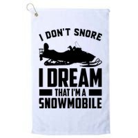 I Don't Snore I Dream That I'm A Snowmobile Golf Towel