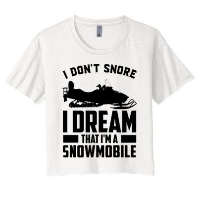 I Don't Snore I Dream That I'm A Snowmobile Crop Top