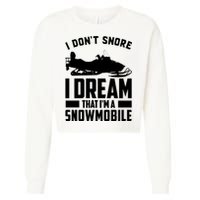 I Don't Snore I Dream That I'm A Snowmobile Cropped Pullover Crew