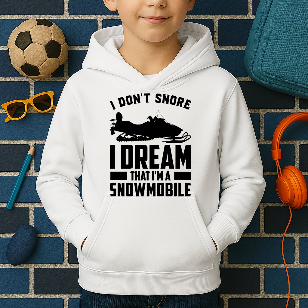 I Don't Snore I Dream That I'm A Snowmobile Kids Hoodie