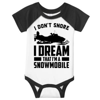 I Don't Snore I Dream That I'm A Snowmobile Infant Baby Jersey Bodysuit