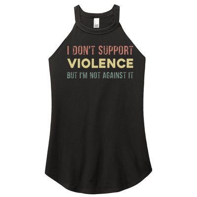 I DonT Support Violence But IM Not Against It Women’s Perfect Tri Rocker Tank