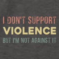 I DonT Support Violence But IM Not Against It Vector Backpack