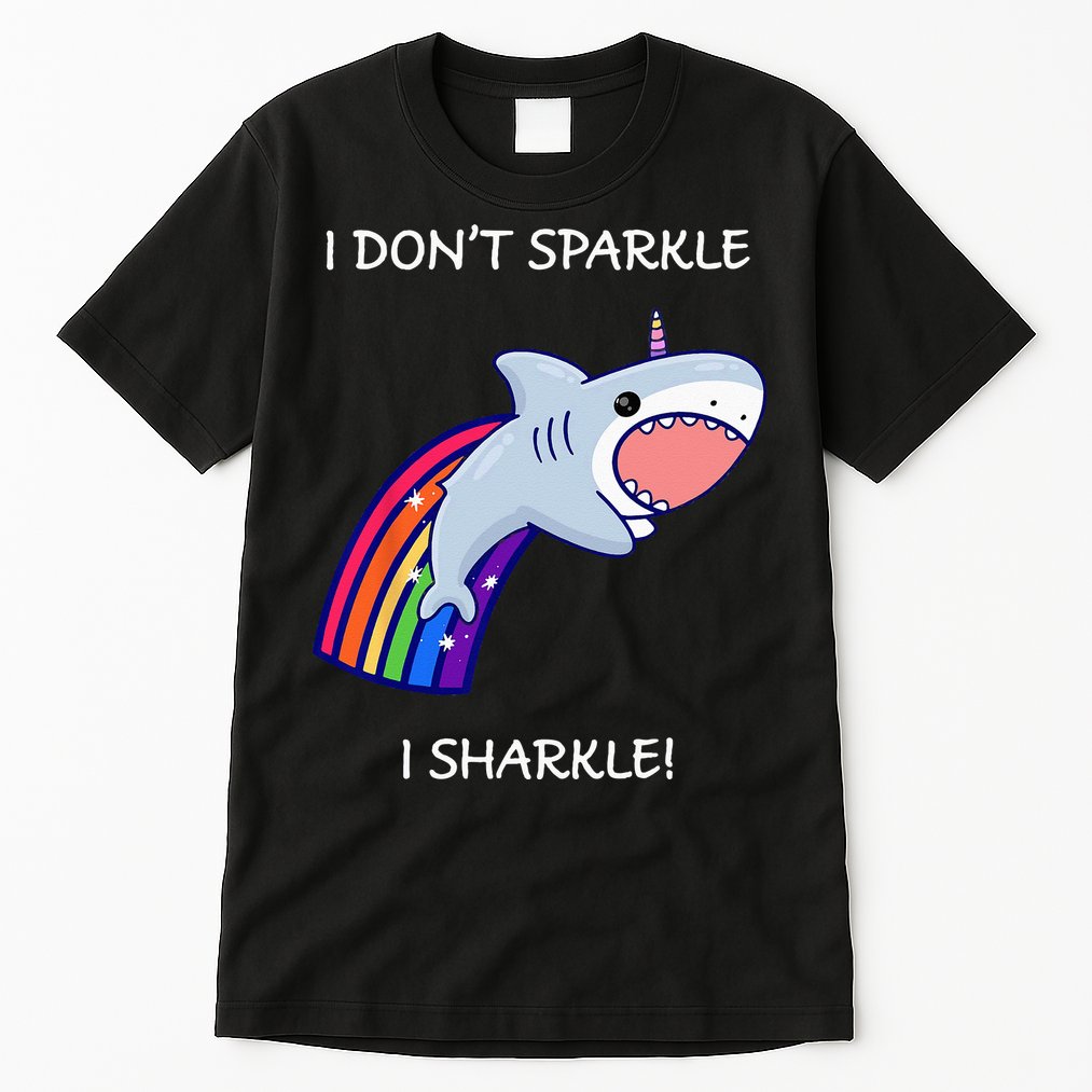 I Don't Sparkle I Sharkle Shark Unicorn Rainbow Tall T-Shirt