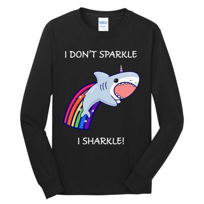 I Don't Sparkle I Sharkle Shark Unicorn Rainbow Tall Long Sleeve T-Shirt