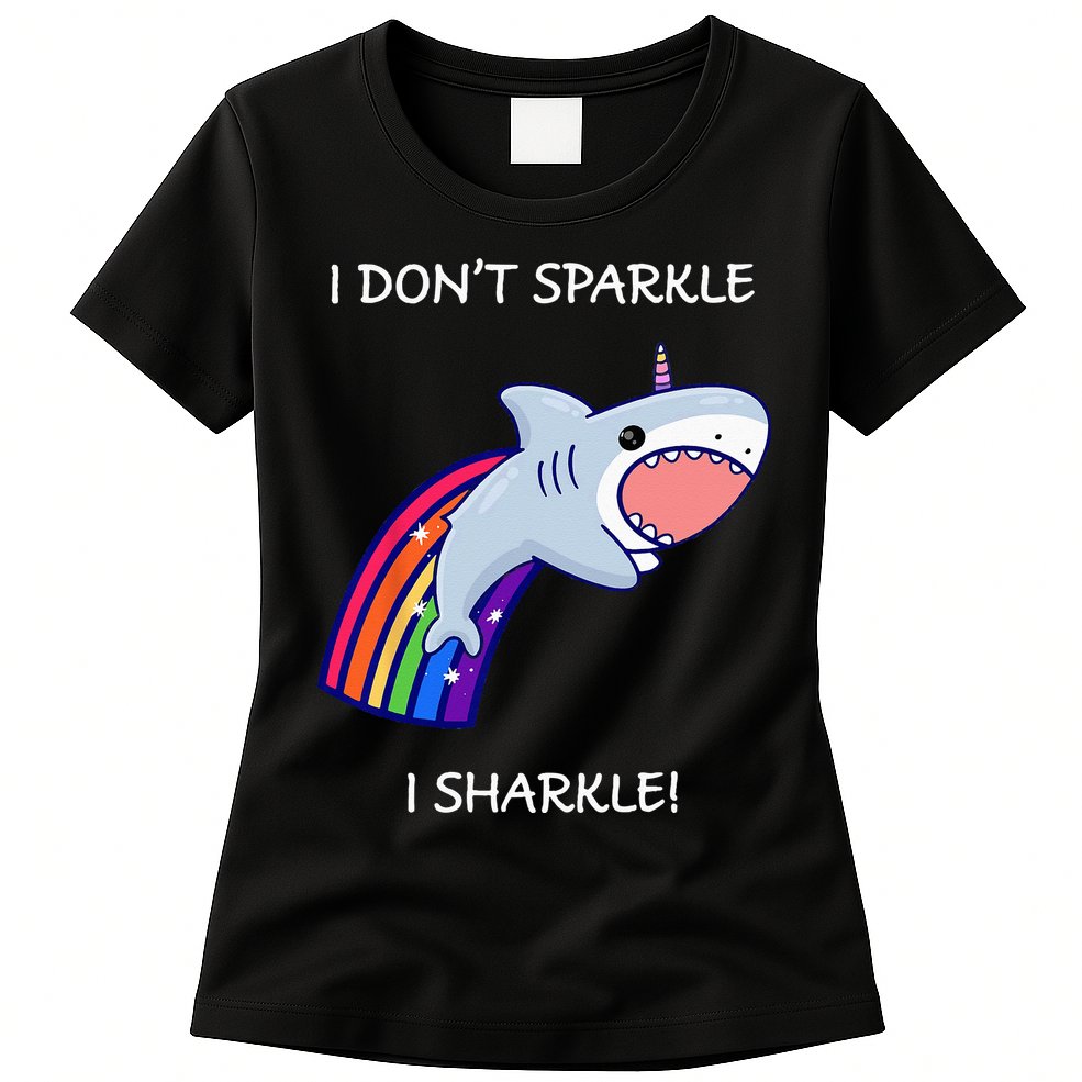 I Don't Sparkle I Sharkle Shark Unicorn Rainbow Womens T-Shirt