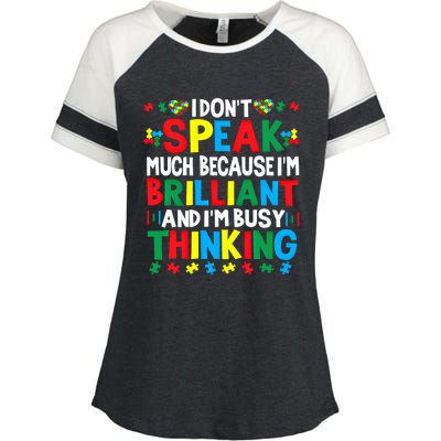 I Dont Speak Much Because Im Brilliant Busy Thinking Autism Gift Enza Ladies Jersey Colorblock Tee