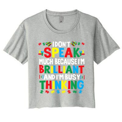 I Dont Speak Much Because Im Brilliant Busy Thinking Autism Gift Women's Crop Top Tee