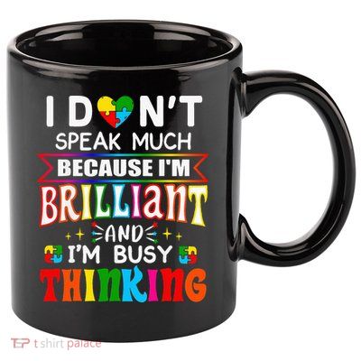 I Dont Speak Much Brilliant Autism Autistic Gift 11oz C Handle Ceramic Mug