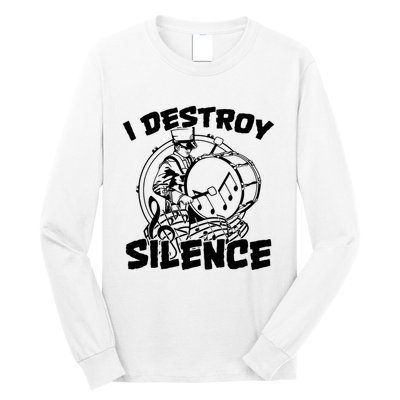 I Destroy Silence Bass Drum Marching Band Long Sleeve Shirt