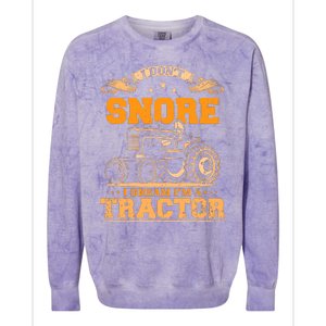 I DonT Snore I Dream IM A Tractor Funny Tractor Gift Colorblast Crewneck Sweatshirt