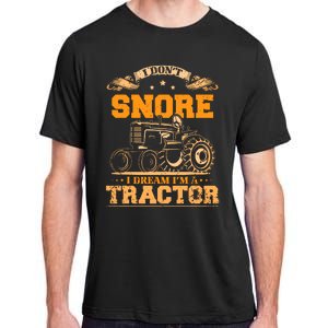 I DonT Snore I Dream IM A Tractor Funny Tractor Gift Adult ChromaSoft Performance T-Shirt