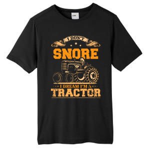 I DonT Snore I Dream IM A Tractor Funny Tractor Gift Tall Fusion ChromaSoft Performance T-Shirt