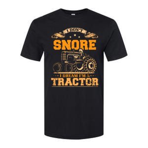 I DonT Snore I Dream IM A Tractor Funny Tractor Gift Softstyle CVC T-Shirt