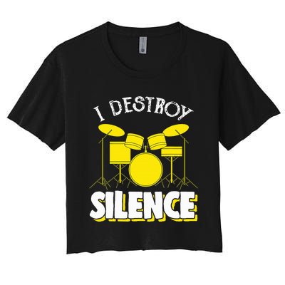 I Destroy Silence Drum Funny Drummer Women's Crop Top Tee