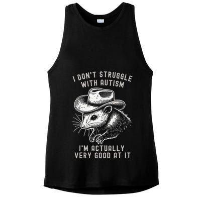 I DonT Struggle With Autism I Am Actually Very Good At It Ladies PosiCharge Tri-Blend Wicking Tank