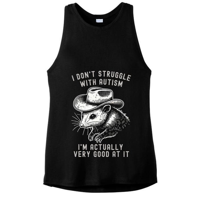 I DonT Struggle With Autism I Am Actually Very Good At It Ladies PosiCharge Tri-Blend Wicking Tank