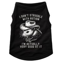 I DonT Struggle With Autism I Am Actually Very Good At It Doggie Tank