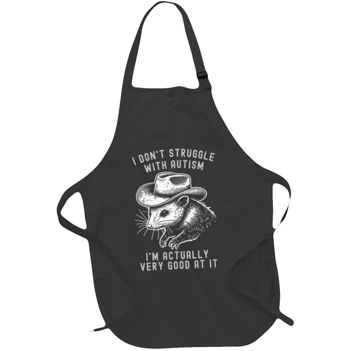 I DonT Struggle With Autism I Am Actually Very Good At It Apron
