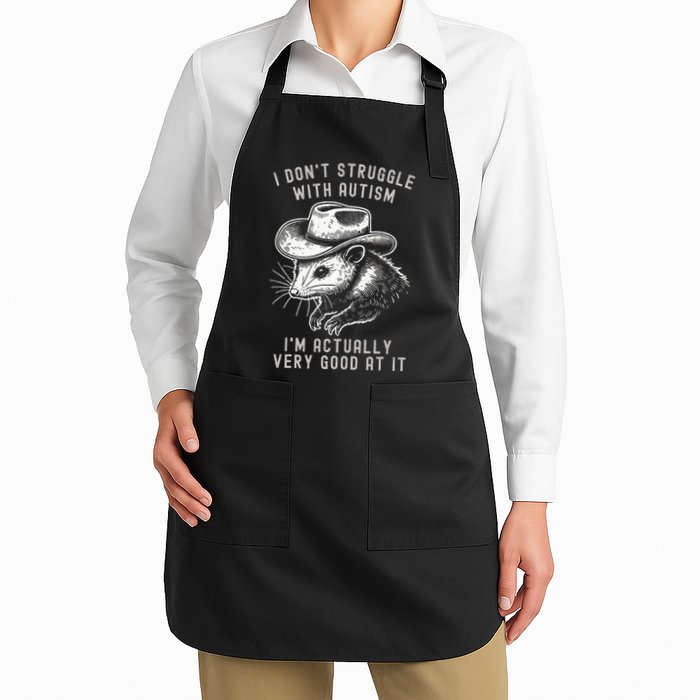 I DonT Struggle With Autism I Am Actually Very Good At It Apron
