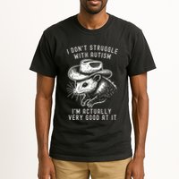 I DonT Struggle With Autism I Am Actually Very Good At It Tall T-Shirt
