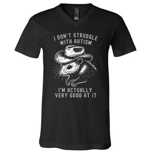 I DonT Struggle With Autism I Am Actually Very Good At It V-Neck T-Shirt