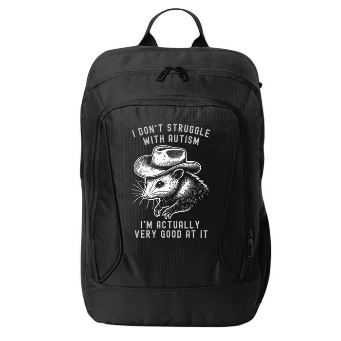 I DonT Struggle With Autism I Am Actually Very Good At It City Backpack
