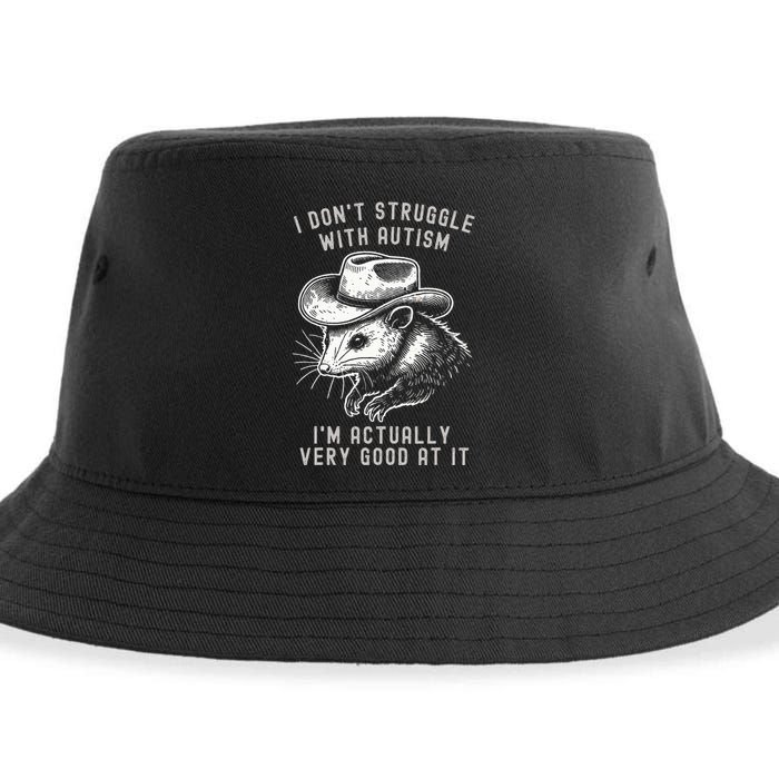 I DonT Struggle With Autism I Am Actually Very Good At It Sustainable Bucket Hat