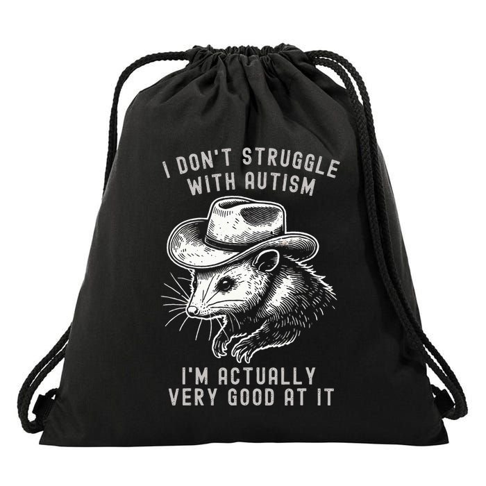 I DonT Struggle With Autism I Am Actually Very Good At It Drawstring Bag